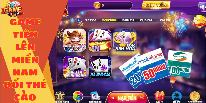 game tiến lên miền nam đổi thẻ cào